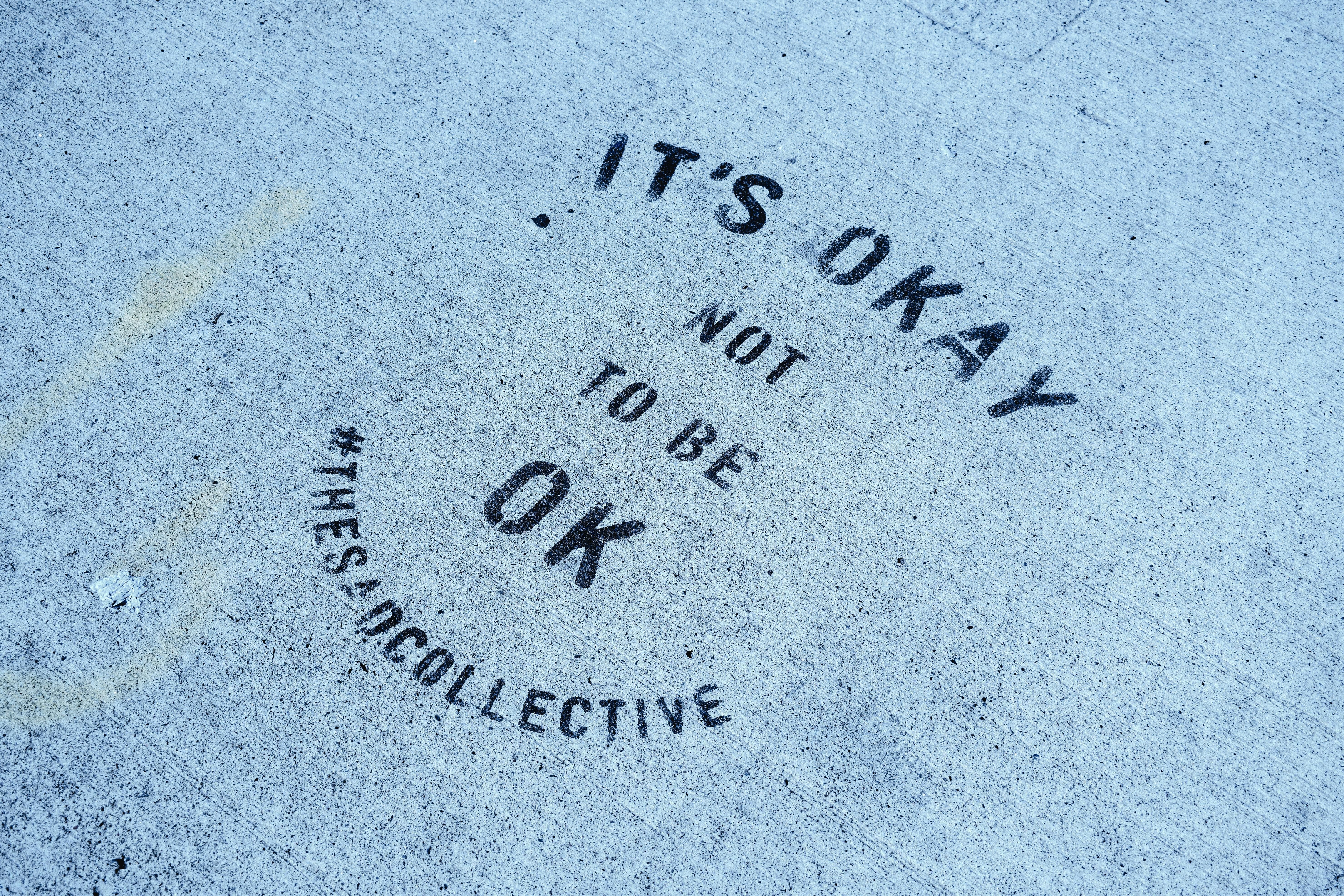 It's okay not to be ok — mental health awareness message