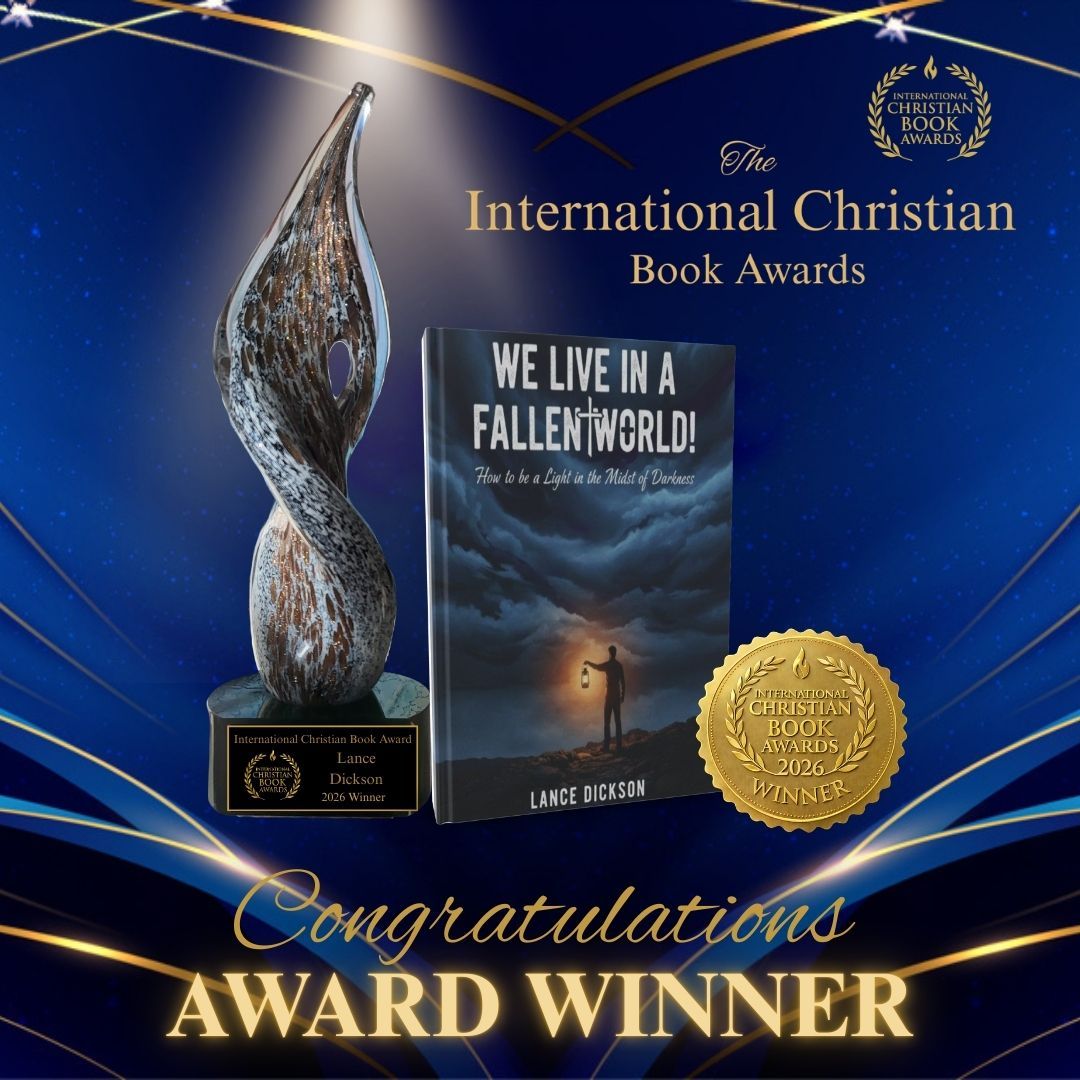 International Christian Book Award 2026 Winner - We Live in a Fallen World by Lance Dickson