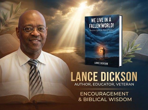 Lance Dickson - Author, Educator, Veteran - We Live in a Fallen World