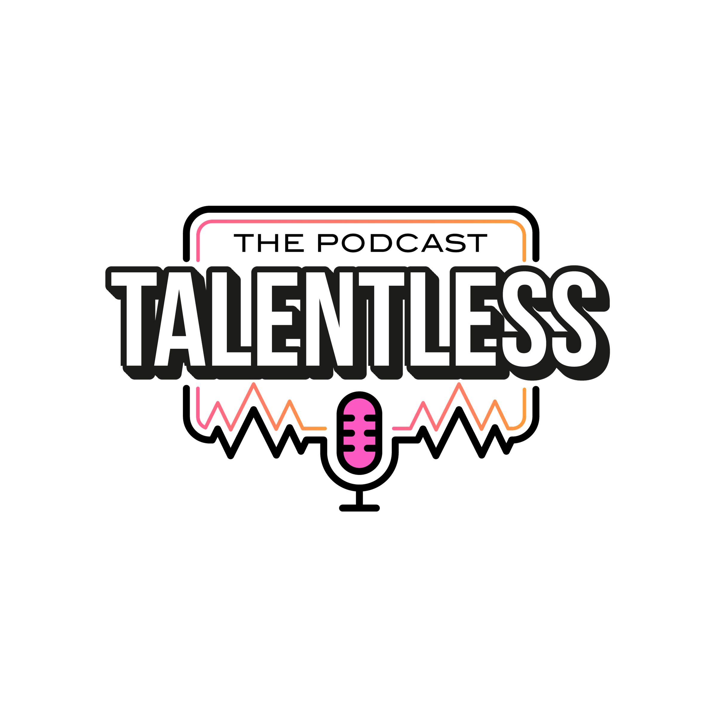 Talentless Podcast